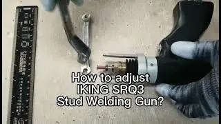 SRQ3 Stud Welding Gun Adjustment