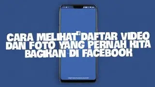 Cara Melihat Daftar Foto Dan Video Yang Pernah Kita Bagikan Di Facebook