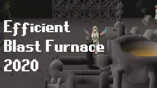 [OSRS] Efficient Blast Furnace Guide 2020