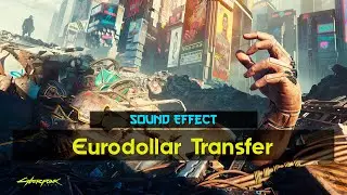 Cyberpunk 2077 | Eurodollar Transfer [Sound Effect]
