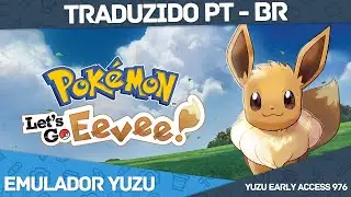 Pokémon Let's Go Eevee - Traduzido em Português PT - BR