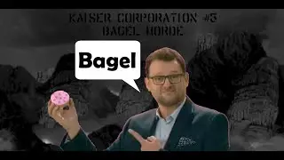Kaiser Corporation #5 - Bagel Horde