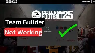 College Football 25 Team Builder not working | EA Team Builder not working
