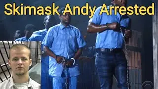 SKIMASK ANDY ARRESTED | 1st Baby Pics | Goocheese Affair?