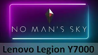 Lenovo Legion Y7000 (2019):  No Man's Sky: Beyond gameplay (i7 9750H, GTX 1650)