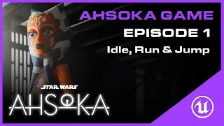Star Wars Ahsoka Game: Unreal Engine 5 Animations (Idle, Run, Jump) - Episode 1