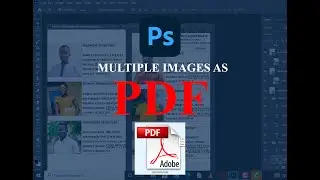 Export multiple images as pdf | how to create multi - page pdf in photoshop | photoshop tips