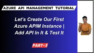 3: Let's Create Azure API Management And Add API In It And Let's Test It | API Management Tutorial