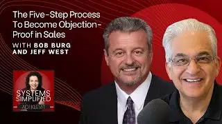 The Five-Step Process To Become Objection-Proof in Sales With Bob Burg and Jeff West
