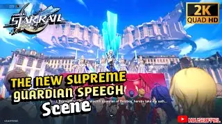 The New Supreme Guardian Speech Cutscene | Honkai Star Rail