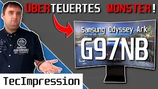 Im TEST: Samsung Odyssey Ark G97NB Curved Monitor! | Ein ÜBERTEUERTES MONSTER! | TecImpression