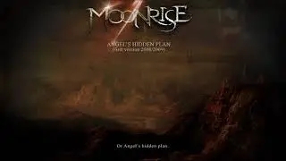 Moonrise - Angels' Hidden Plan (first version 2008/2009)