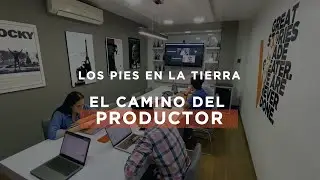 Los Expertos - El camino del Productor  - Los pies en la tierra #Audiovisual #produccionaudiovisual