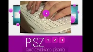 PISZ123 - Internetowy Kurs Szybkiego Pisania na klawiaturze (bezwzrokowo)