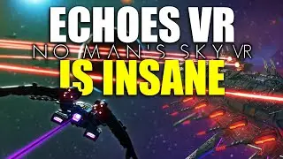 No Man's Sky VR Echoes Is INSANE!!