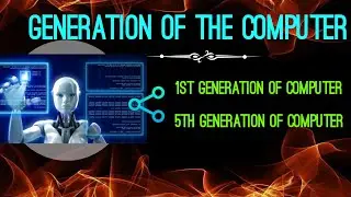 generation of computer's | first to fifth generation of computer