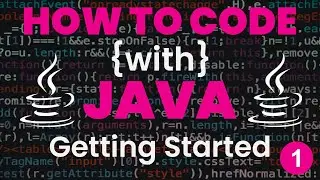 How to Code with Java - Getting Started `01 (First Time with Java)