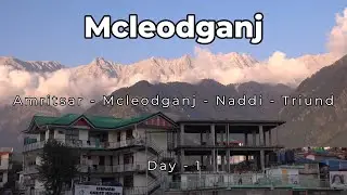 Triund Trek - Day - 1 | #himachal #triund #naddi #dharmkot #meclodganj