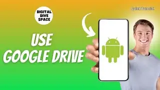 How to use Google Drive On Android