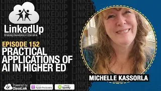 Practical Applications of AI in Higher Ed | LinkedUp Podcast Episode 152