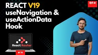 #70: 🔥 Mastering useNavigation & useActionData in React Router