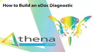 Athena eDocs - How to Build an eDoc Diagnostic