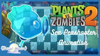 | • Sea Peashooter Animation • | • Pvz2 • |