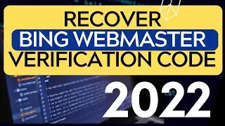 How To Locate The Bing Webmaster Verification Code