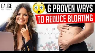6 Proven Ways to Reduce Bloating │ Gauge Girl Training