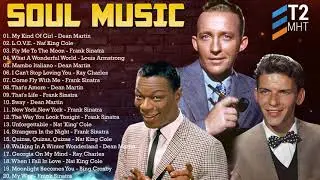 Louis Armstrong, Nat King Cole, Frank Sinatra, Dean Martin, Ray Charles - Old Soul Music 60's 70's