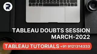 Tableau Doubts Session March-2022 | Tableau Training Tutorials | Rayapati