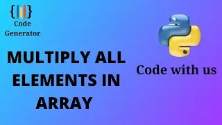 Multiply of all Elements in Array Python | Python for Beginner | Code Generator | CG