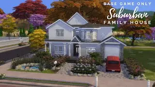 SUBURBAN FAMILY HOUSE / The Sims 4 Speed build / BASE GAME ONLY
