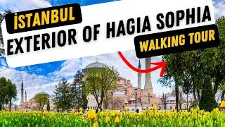 #Hagia Sophia:Exterior. Walking Tour. İstanbul,Türkiye. 4K|UHD- August 30th, 2022