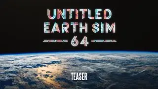 Untitled Earth Sim 64 | Teaser