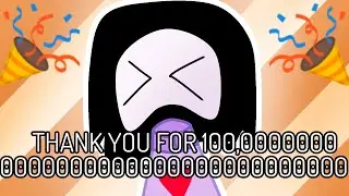 Thank you for 100000000 also HAPPY (belated) BIRTHDAY INCREDIBOX