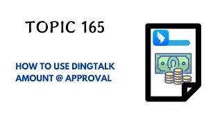 DINGTALK TOPIC 165 : HOW TO USE DINGTALK AMOUNT @ APPROVAL