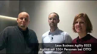 Lean Business Agility E023: Agilität mit 350+ Personen bei OTTO
