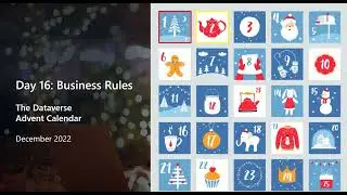 Dataverse Advent Calendar Day 16: The Purpose of Business Rules