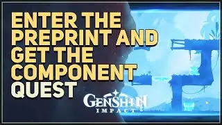 Enter the preprint and get the component Genshin Impact