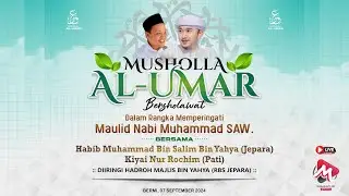 🔴 LIVE STREAMING MUSHOLLA AL - UMAR BERSHOLAWAT BERSAMA HABIB MUHAMMAD BIN SALIM BIN YAHYA & RBS