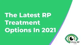 The Latest RP Treatment Options In 2021