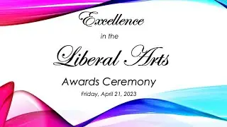 Excellence in the Liberal Arts Awards Ceremony