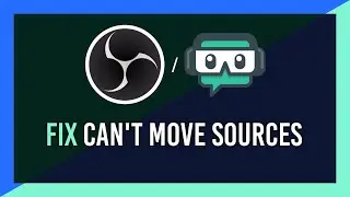 Fix: Can't move sources | OBS/Streamlabs Complete Guide
