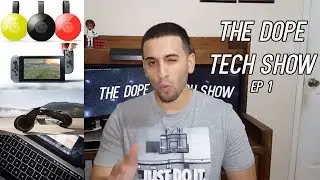 The Dope Tech Show Ep#1 (Nintendo Switch, Chromecast Ultra, New MacBooks)