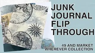 Junk Journal Flip Through - Wherever Collections from 49 and Market #junkjournal
