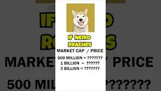 What if Neiro Reaches A Market Cap of 500 Million,1 Billion & 3 Billion?  #neiro #crypto