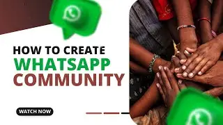 How to Create a WhatsApp Community 