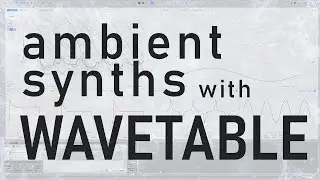 Ambient synth pad sound design FAST - Ableton Live Wavetable | Free Downloads