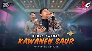DENNY CAKNAN -  KAWANEN SAUR | MAGRIBE JIK SUWE (OFFICIAL LIVE MUSIC) - DC MUSIK